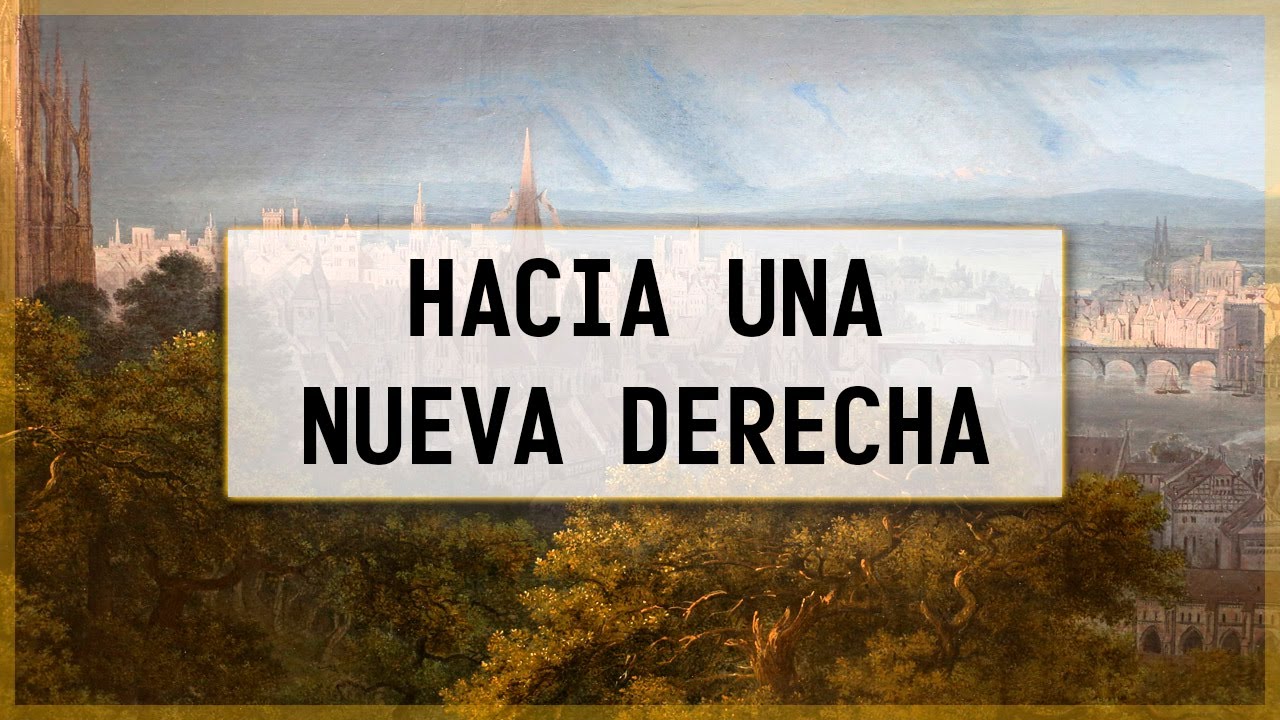 Hacia una Nueva Derecha: reflexiones sobre la modernidad política