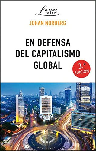 En defensa del Capitalismo Global (Laissez Faire)