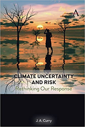Climate Uncertainty and Risk: Rethinking our Response to the Crisis