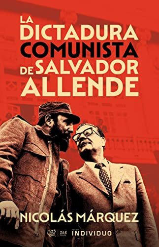 La Dictadura Comunista de Salvador Allende